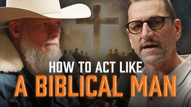 What the Bible Says About Acting Like a Man