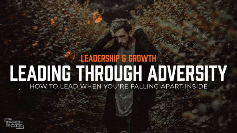 Man looking down in a dark forest with text overlay "Leading Through Adversity: How to lead when you're falling apart inside" for March or Die leadership and growth series.