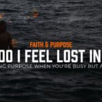Why Do I Feel Lost in Life? Finding Purpose When You’re Busy but Adrift